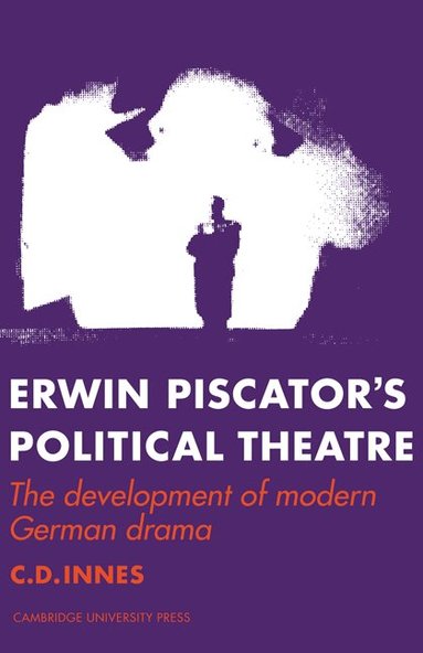 C. D. Innes - Erwin Piscator's Political Theatre, Häftad