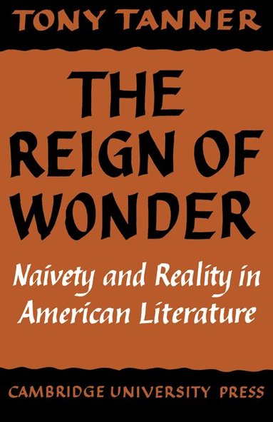 Tony Tanner - The Reign of Wonder, Häftad