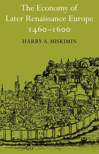 bokomslag The Economy of Later Renaissance Europe 1460-1600