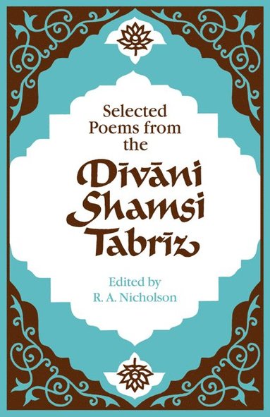 bokomslag Selected Poems from the Dvni Shamsi Tabrz
