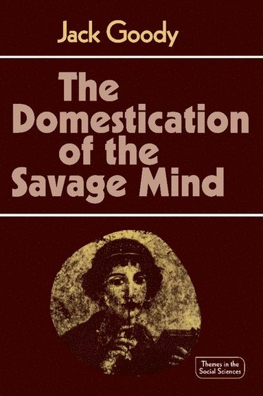 bokomslag The Domestication of the Savage Mind
