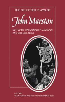 McDonald Jackson, John Marston, Macdonald Pearman Jackson, Michael Neill - The Selected Plays of John Marston, Häftad