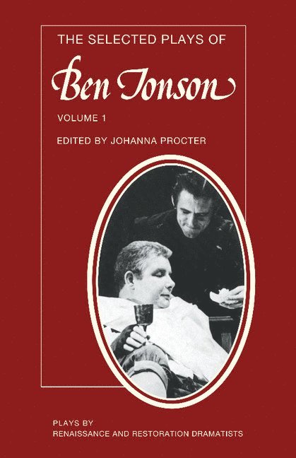 The Selected Plays of Ben Jonson: Volume 1 1