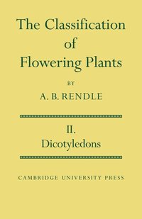 bokomslag The Classification of Flowering Plants: Volume 2, Dicotyledons