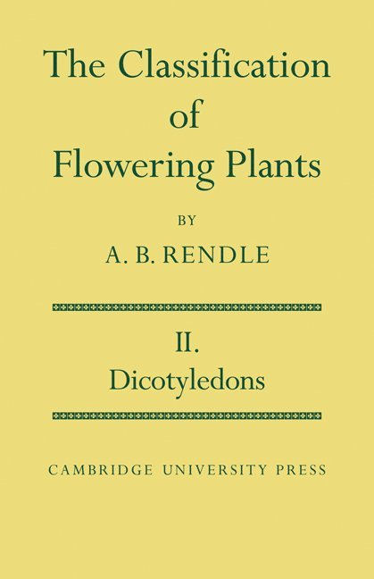 The Classification of Flowering Plants: Volume 2, Dicotyledons 1