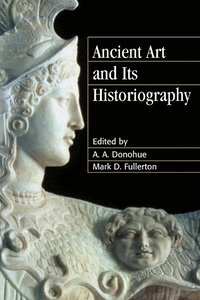 bokomslag Ancient Art and its Historiography