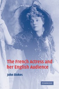 bokomslag The French Actress and her English Audience