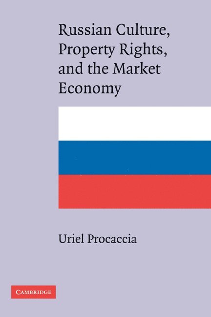 Russian Culture, Property Rights, and the Market Economy 1