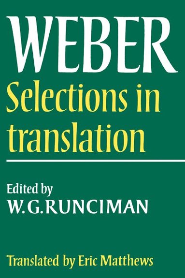 Max Weber, W. G. Runciman - Max Weber: Selections in Translation, Häftad