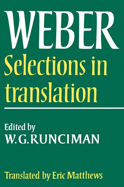 Max Weber, W. G. Runciman, Walter G. Runciman - Max Weber: Selections in Translation, Häftad