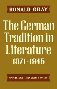 bokomslag The German Tradition in Literature 1871-1945
