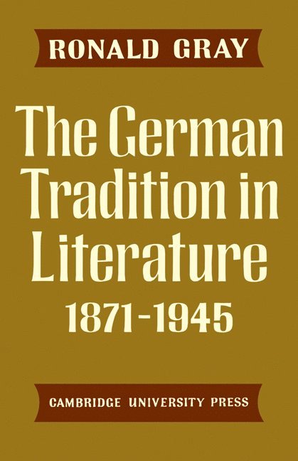 The German Tradition in Literature 1871-1945 1