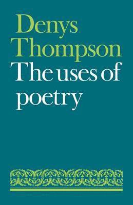 Denys Thompson - The Uses of Poetry, Häftad