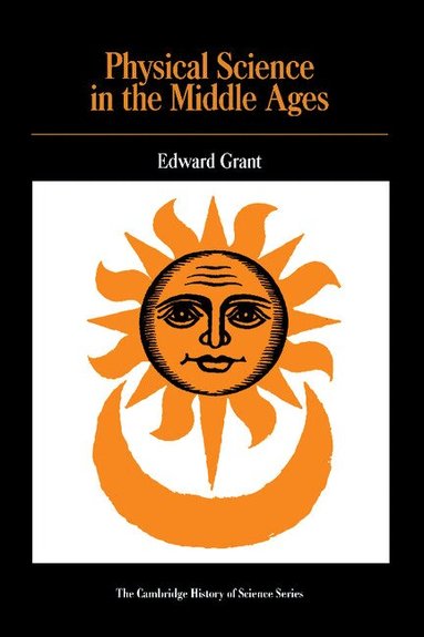 Edward Grant - Physical Science in the Middle Ages, Häftad