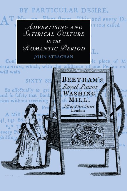 John Strachan, John (University of Sunderland) Strachan - Advertising and Satirical Culture in the Romantic Period, Häftad