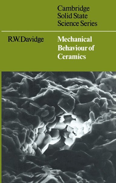R. W. Davidge - Mechanical Behaviour of Ceramics, Häftad