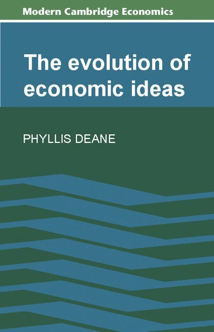 Phyllis (University of Cambridge) Deane, Phyllis Deane - The Evolution of Economic Ideas, Häftad