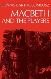 Dennis Bartholomeusz, Bartholomeusz - Macbeth and the Players, Häftad