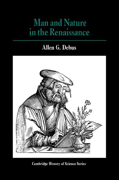 Allen George Debus, George Basalla - Man and Nature in the Renaissance, Häftad