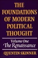 The Foundations of Modern Political Thought: Volume 1, The Renaissance 1