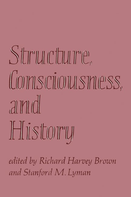 Structure, Consciousness, and History 1