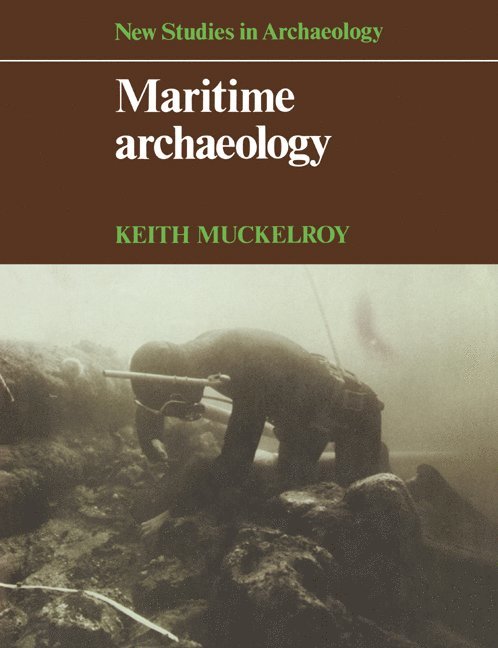 Keith Muckelroy, K. Muckelroy, Colin Renfrew - Maritime Archaeology, Häftad