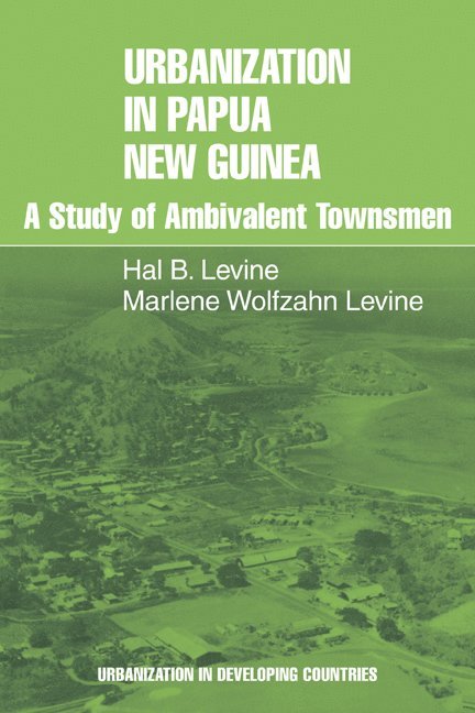Hal B. Levine, Marlene Wolfzahn Levine, Marlene Wolfzahn Levine - Urbanization in Papua New Guinea, Häftad