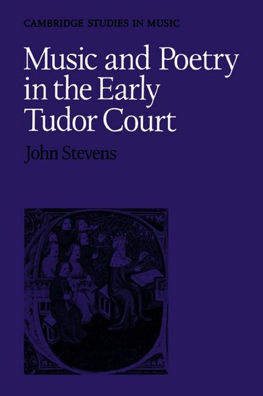 John Stevens - Music and Poetry in the Early Tudor Court, Häftad