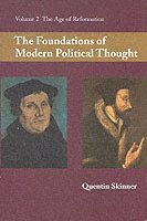 Quentin Skinner - The Foundations of Modern Political Thought: Volume 2, The Age of Reformation, Häftad