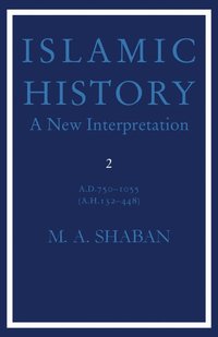 bokomslag Islamic History: Volume 2, AD 750-1055 (AH 132-448)