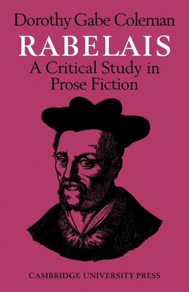 Dorothy Gabe Coleman - Rabelais: A Critical Study in Prose Fiction, Häftad