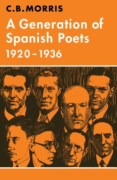 C. B. Morris - A Generation of Spanish Poets 1920-1936, Häftad