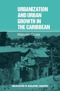 bokomslag Urbanization and Urban Growth in the Caribbean