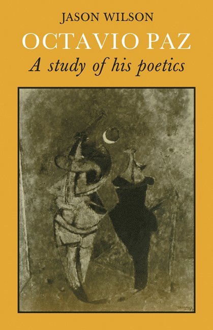 Octavio Paz: A Study of his Poetics 1