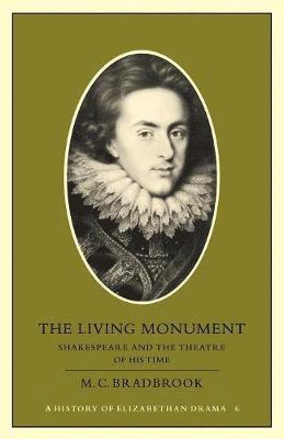 M. C. Bradbrook - The Living Monument, Häftad