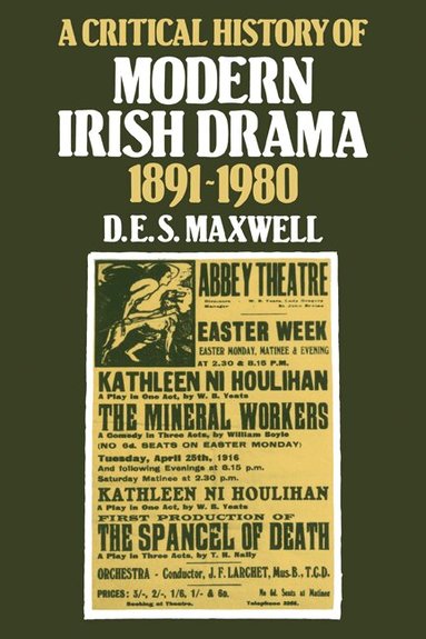 D. E. S. Maxwell - A Critical History of Modern Irish Drama 1891-1980, Häftad
