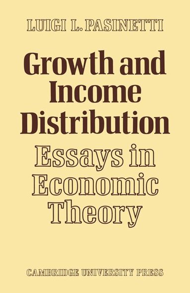 Luigi L. Pasinetti - Growth and Income Distribution, Häftad