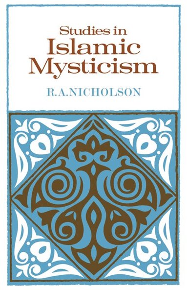 Reynold A. Nicholson - Studies in Islamic Mysticism, Häftad