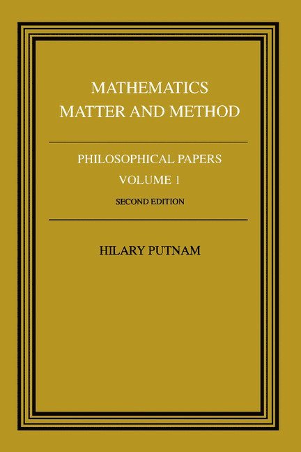 Philosophical Papers: Volume 1, Mathematics, Matter and Method 1