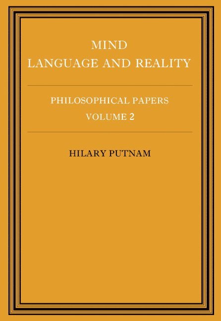 Philosophical Papers: Volume 2, Mind, Language and Reality 1