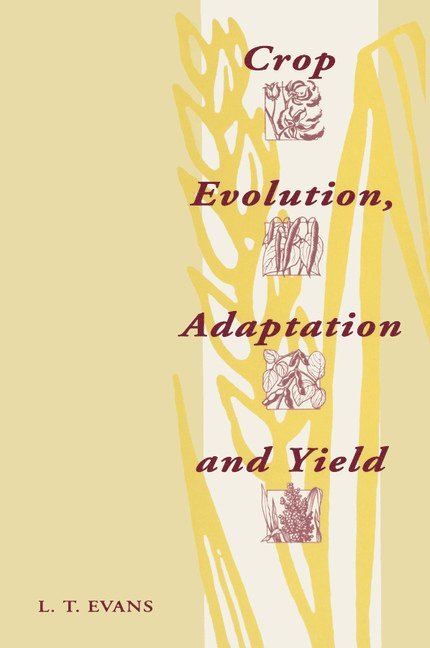 Crop Evolution, Adaptation and Yield 1