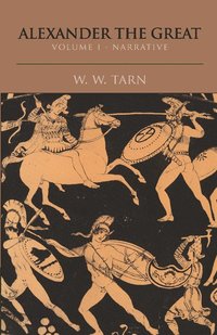 bokomslag Alexander the Great: Volume 1, Narrative