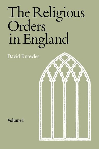 David Knowles - Religious Orders Vol 1, Häftad