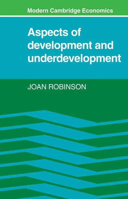 Joan Robinson, Robinson Joan, Phyllis Deane - Aspects of Development and Underdevelopment, Häftad