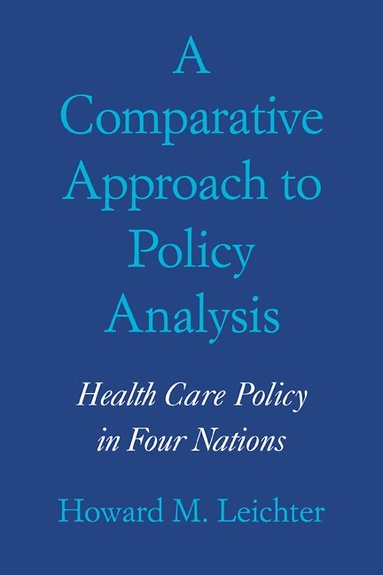 Howard M. Leichter - A Comparative Approach to Policy Analysis, Häftad