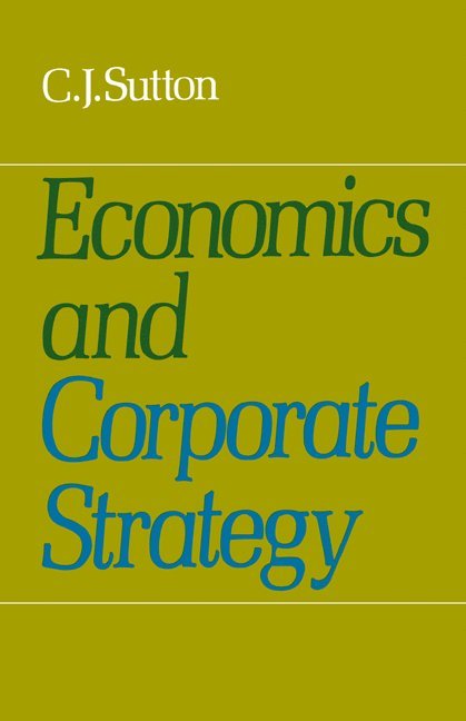 C. J. Sutton - Economics and Corporate Strategy, Häftad