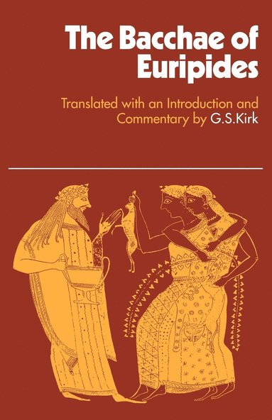 G. S. Kirk - Bacchae of Euripides, Häftad