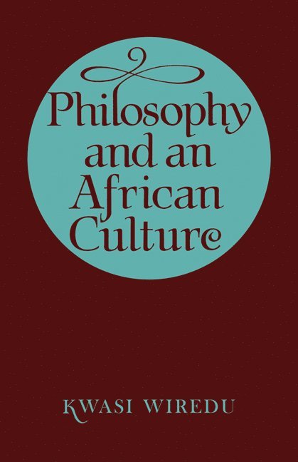 Kwasi Wiredu, Wiredu - Philosophy and an African Culture, Häftad
