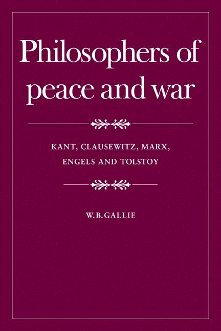 W. B. Gallie - Philosophers of Peace and War, Häftad