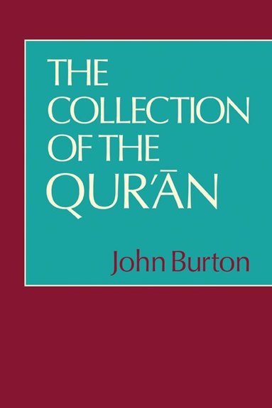 John Burton - The Collection of the Qur'an, Häftad
